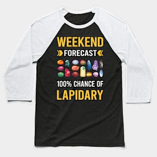 Weekend Forecast Lapidary Lapidarist Baseball T-Shirt